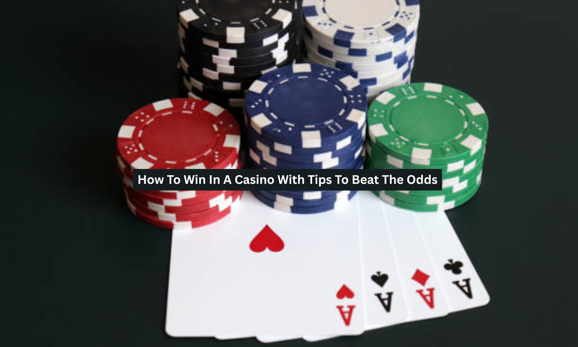 How To Win In A Casino